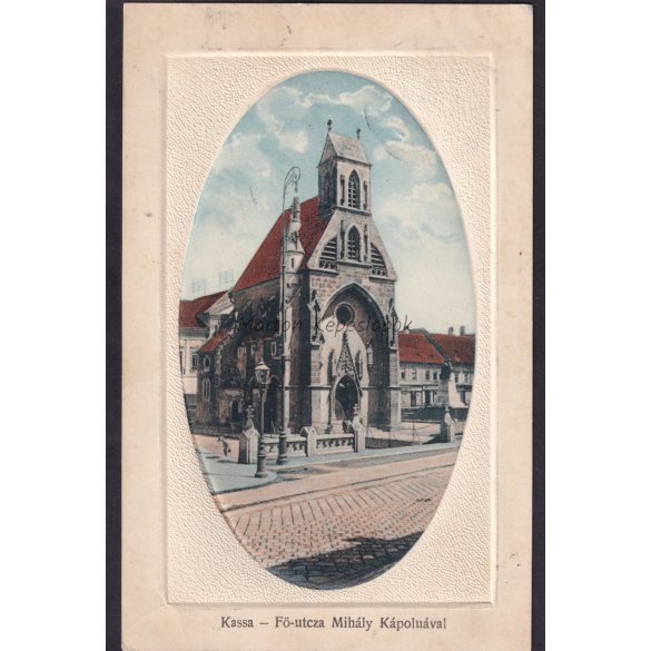 Kassa Fő utca, Mihály kápolna 1912, Schönberg Károly kiadása