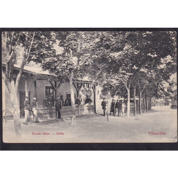 Piliscsaba régi képeslapon. Északi tábor, Várta