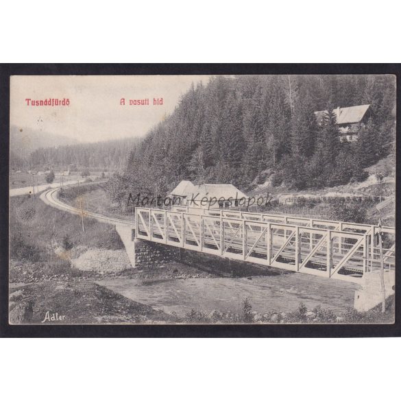 Tusnádfürdő vasúti híd. Adler kiadás 1909
